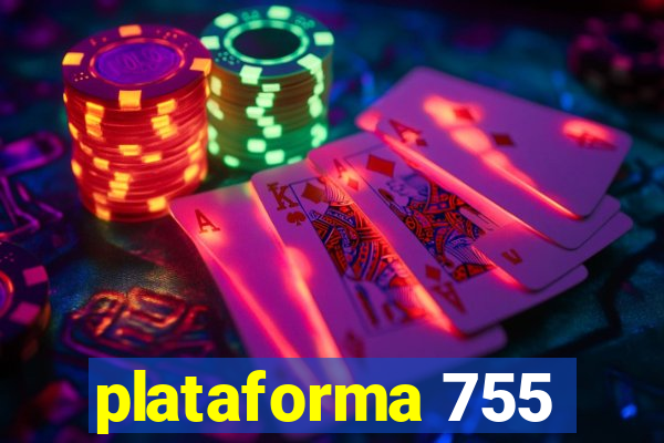 plataforma 755